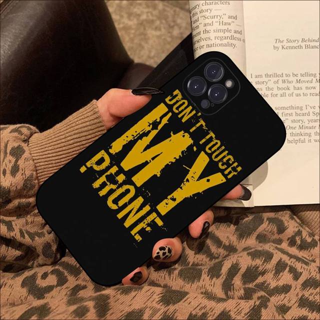 Don 'T Touch My Phone Phone Case For Iphone 8 7 6 6s Plus X Se 2020 Xr Xs 14 11 12 13 Mini Pro Max Mobile Case