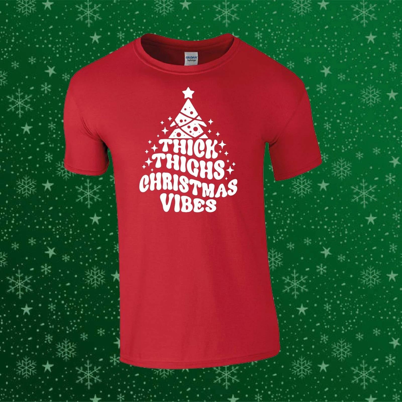 Thick Thighs Christmas Vibes Christmas Xmas Gift Unisex Adults Top T-shirt S