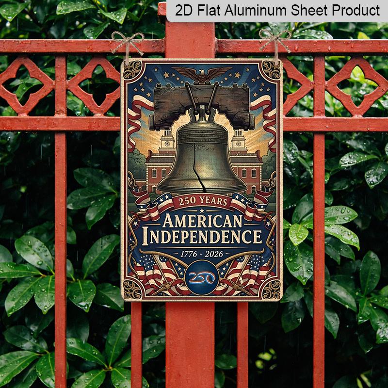 2D Flat Decorative 8×12 Inch Aluminum Plaque Metal Sign | 250 Years American Independence (1776-2026): Liberty Bell, Bald Eagle & US Flag; Honor
