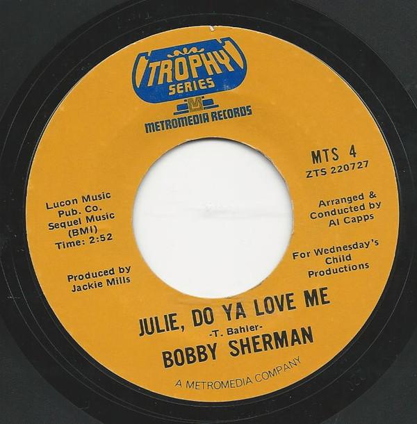 

7inch Record BOBBY SHERMAN - Julie, Do Ya Love Me MTS4 Metromedia Reco US Pop Used