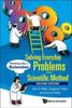 The Solving Everyday Problems With The Scientific Method: Thinking Like A Scientist Book