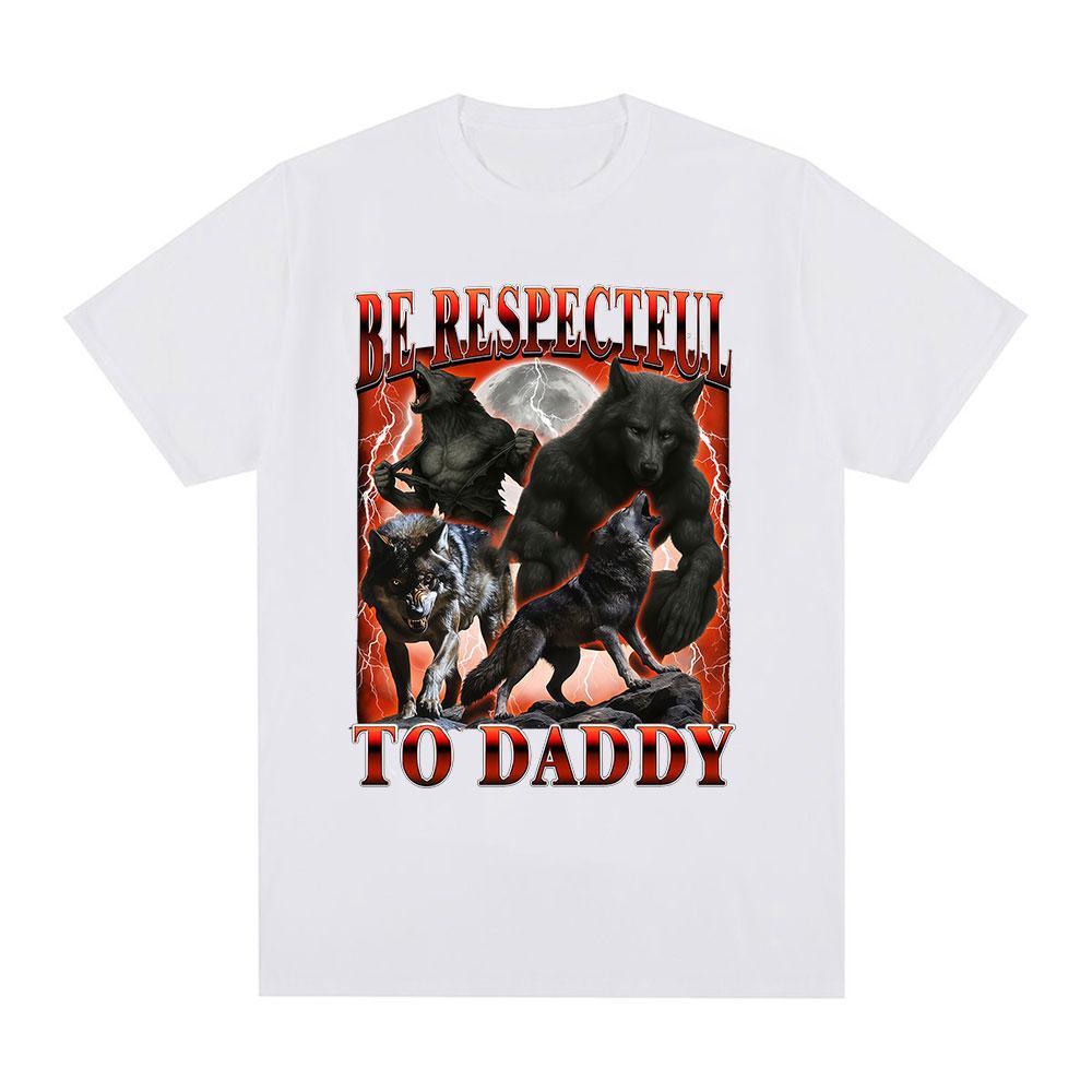 Sei respektvoll zu Papa Lustiges Wolf Meme Grafik T-Shirt Unisex Kleidung Mode Lockere T-Shirts Baumwolle Lässig Kurzarm T-Shirts