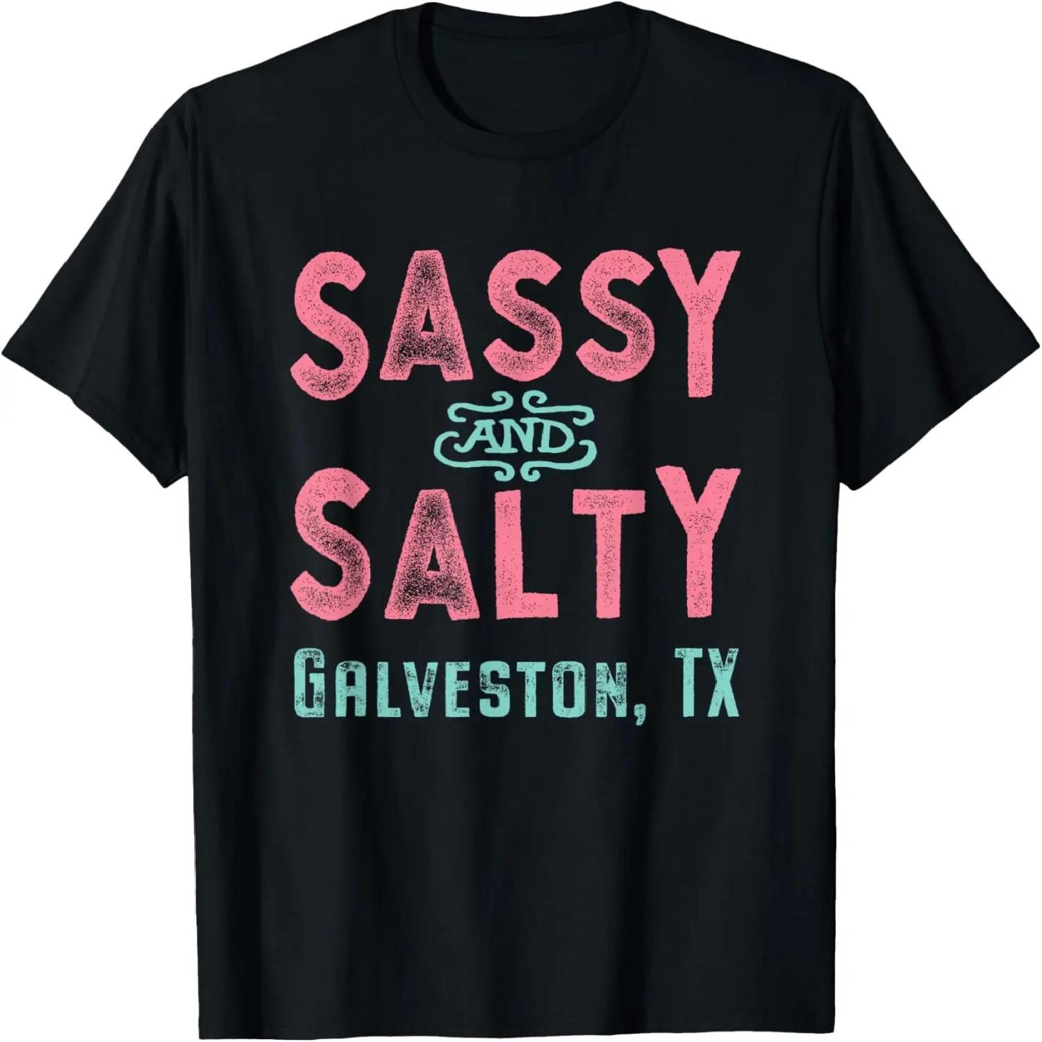 

Galveston Texas Sassy and Salty T-Shirt XXXXXL чорний