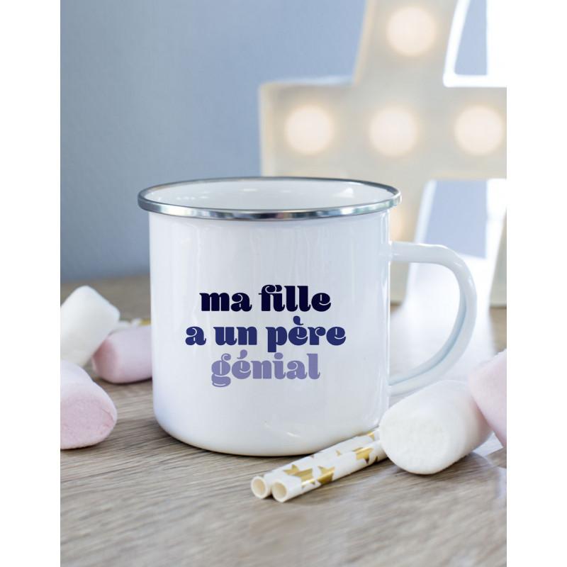 Mug metal MA FILLE A UN PÈRE GENUAL
