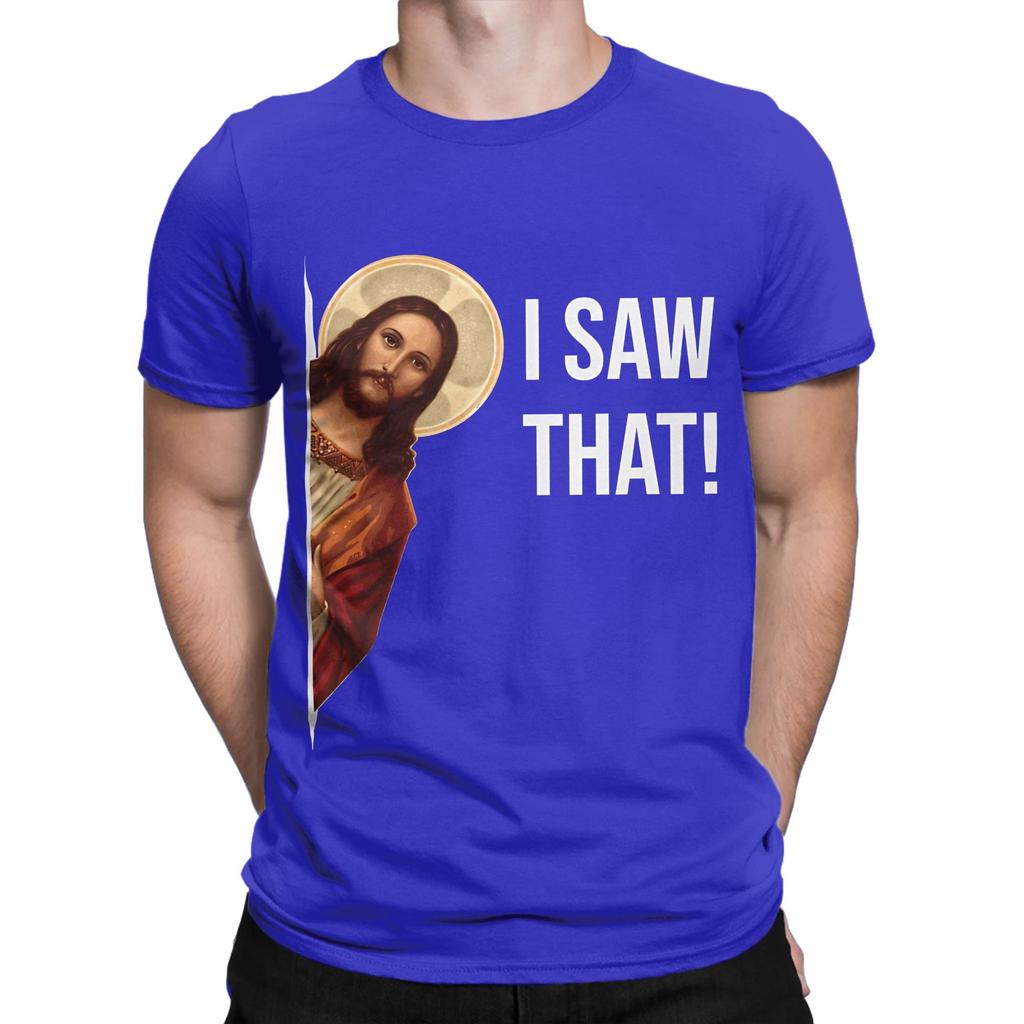 Jesus Meme I Saw That Novelty 100 Cotton Tshirt Jesus Tops Tees For Unisex