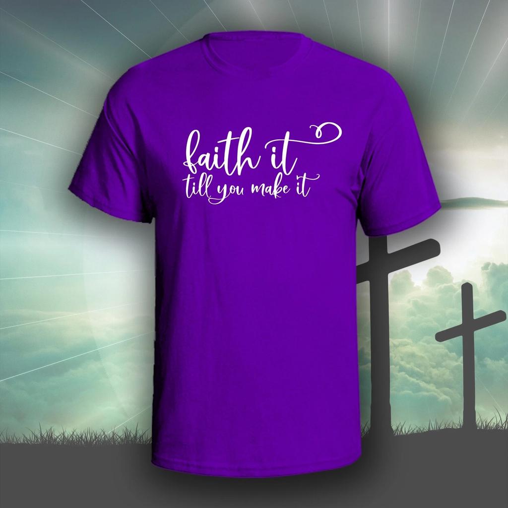 Faith It Till You Make It graphic tee shirt | Christian Bible God