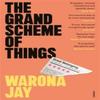 The Grand Scheme of Things by Warona Jay Paperback Book 9781804441299