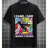 Unisex Mode Ich kam Ich sah Ich zerlegte es Breakdancer Hip Hop Zitat Grafik T-Shirt 100% Baumwolle Kurzarm Freizeit T-Shirt