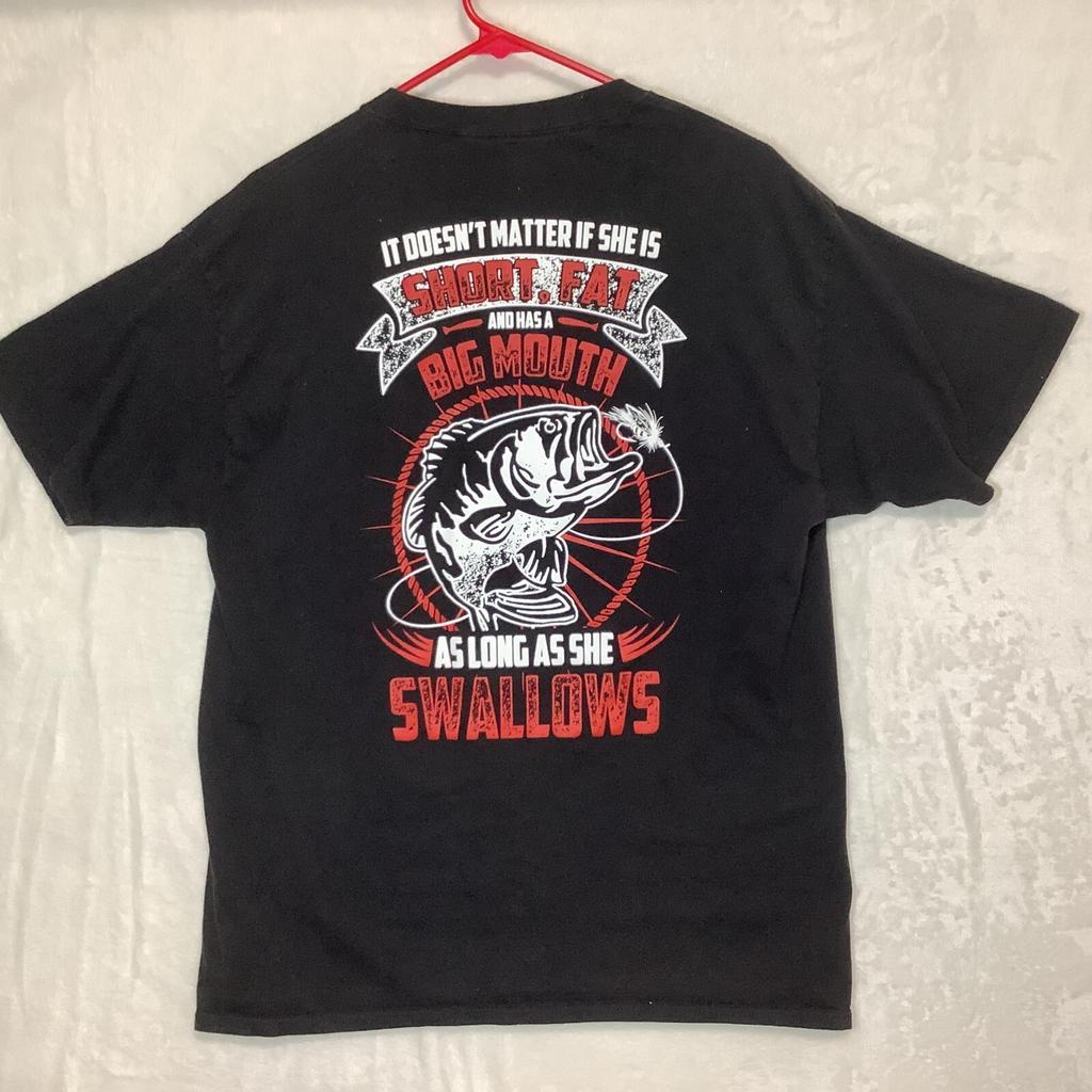 Swallows Fishing It Doesn't Matter If She Is Short fat T-Shirt Large Mouth Bass Unisex T-Shirt