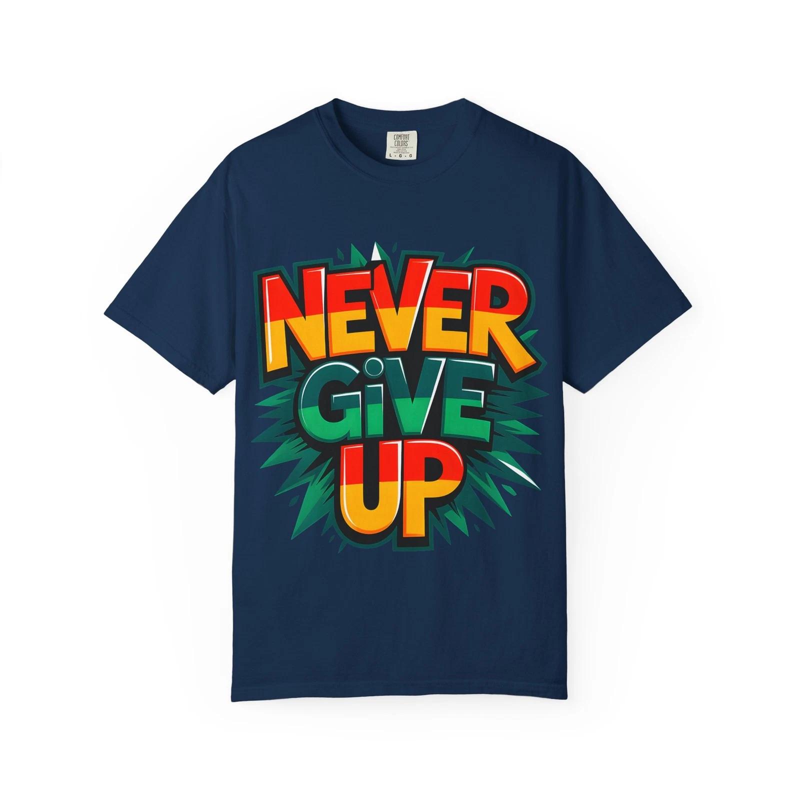 Never Give Up T Shirt Retro Motivational Typography Graphic Heavyweight Tee 2XL