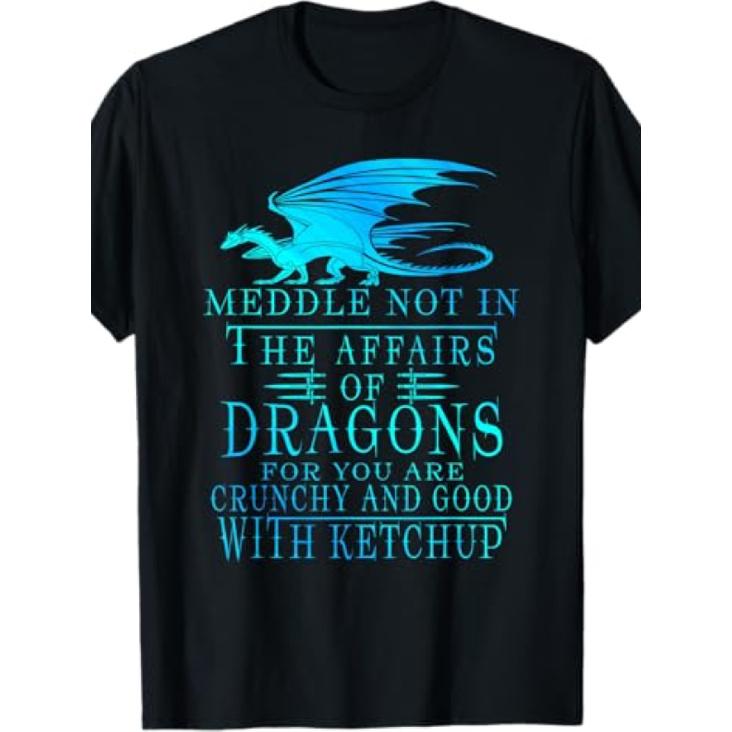 S Funny Dragon T-Shirt with Turquoise Dragon Slogan Print -  Meddle Not in Affairs of Dragons  Quote, Black Cotton Crew Neck Tee for Fantasy Fans, S чёрный