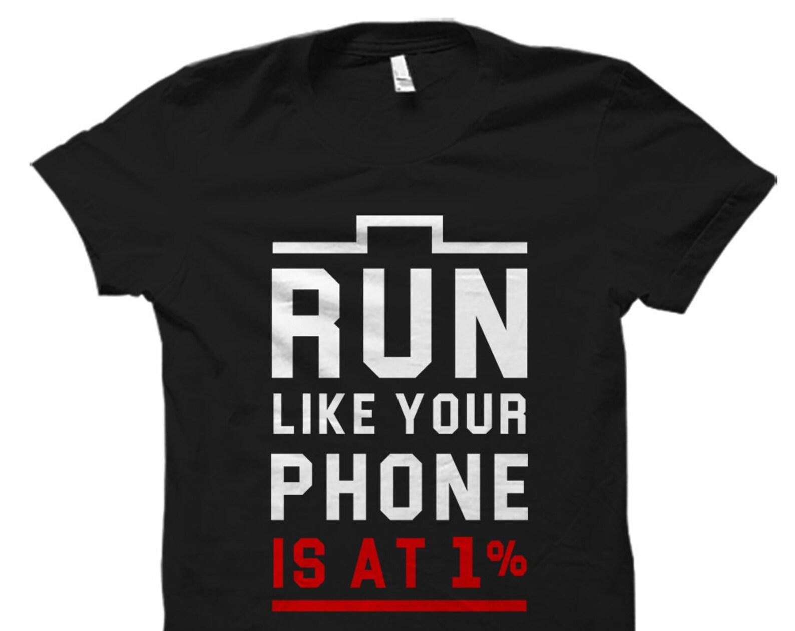 Runner Gift for Marathon Runner Shirt Marathon Runner Gift Runner Shirt Running Shirt for Running Gift Run Like Your Phone Is At 1% #OS4728 4XL