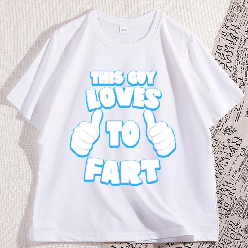 This Guy Loves To Fart Mens Funny TShirt Cotton Short Sleeve Humour Joke Tshirt Male Loose Comfortable T Shirt Fathers Day Tee