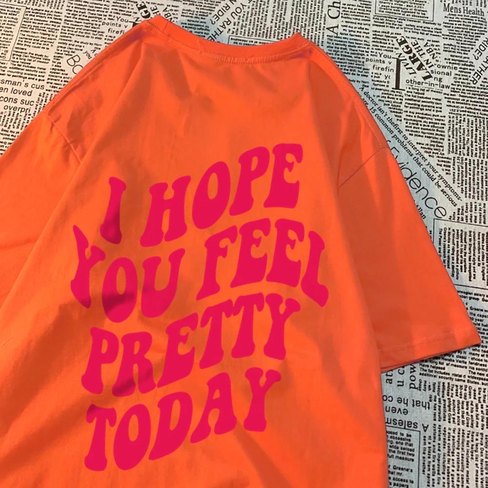 I Hope You Feel Pretty Today Kawaii Print Men Women T Shirts Cotton Loose T-Shirts Comics Crewneck Tee Clothing Tops T-Shirt
