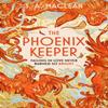 The Phoenix Keeper by S. A. MacLean Hardback Book 9781399616553