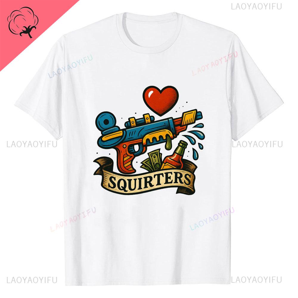 I Love Squirters Adult Humor Tshirt for Her Inappropriate New Arrival Shortsleev Loose Streetwear Casual Printed Tops Tee Shirt