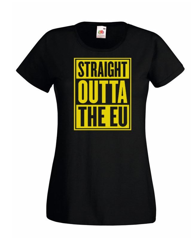 Ladies Black Straight Outa The Eu TShirt Shirt Brexit Europe