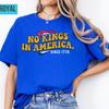 No Kings In America Activist Shirt | Since 1776 Protest Tee