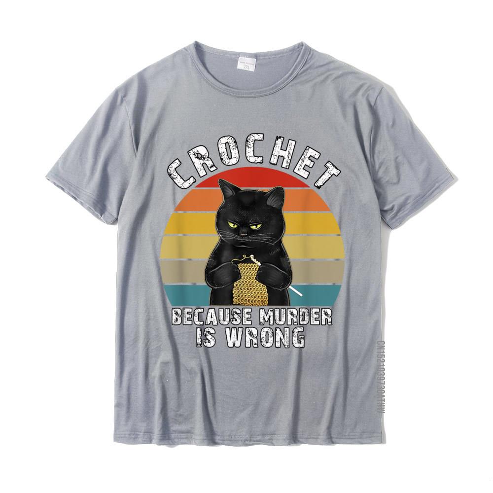 Crochet Because Murder Is Wrong Funny Cat Vintage TShirt Cotton Crazy Tops Tees New Coming Men T Shirts Print