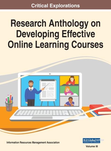 The Research Anthology On Developing Effective Online Learning Courses, VOL 3 Book