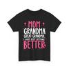 Mom Grandma Shirt, I Just Keep Getting Better Mother's Day T-shirt
