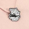 Sorry I'm Late My Cat Was Sitting On Me Enamel Pin Cute Black Cat Brooch Lapel Backpack Bagde Jaewelry Gift For Kitten Lover
