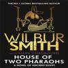 House of Two Pharaohs by Wilbur Smith Hardback Book 9781838776381