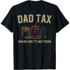 Funny Dad Tax Unisex's T-Shirt