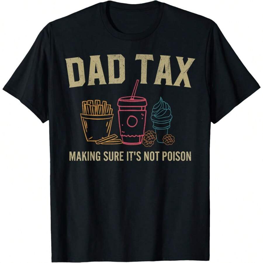 

Funny Dad Tax Unisex s T-Shirt XXXL