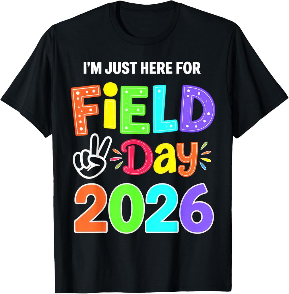 I'm Just Here For Field Day 2026 T-shirt