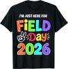 I'm Just Here For Field Day 2026 T-shirt