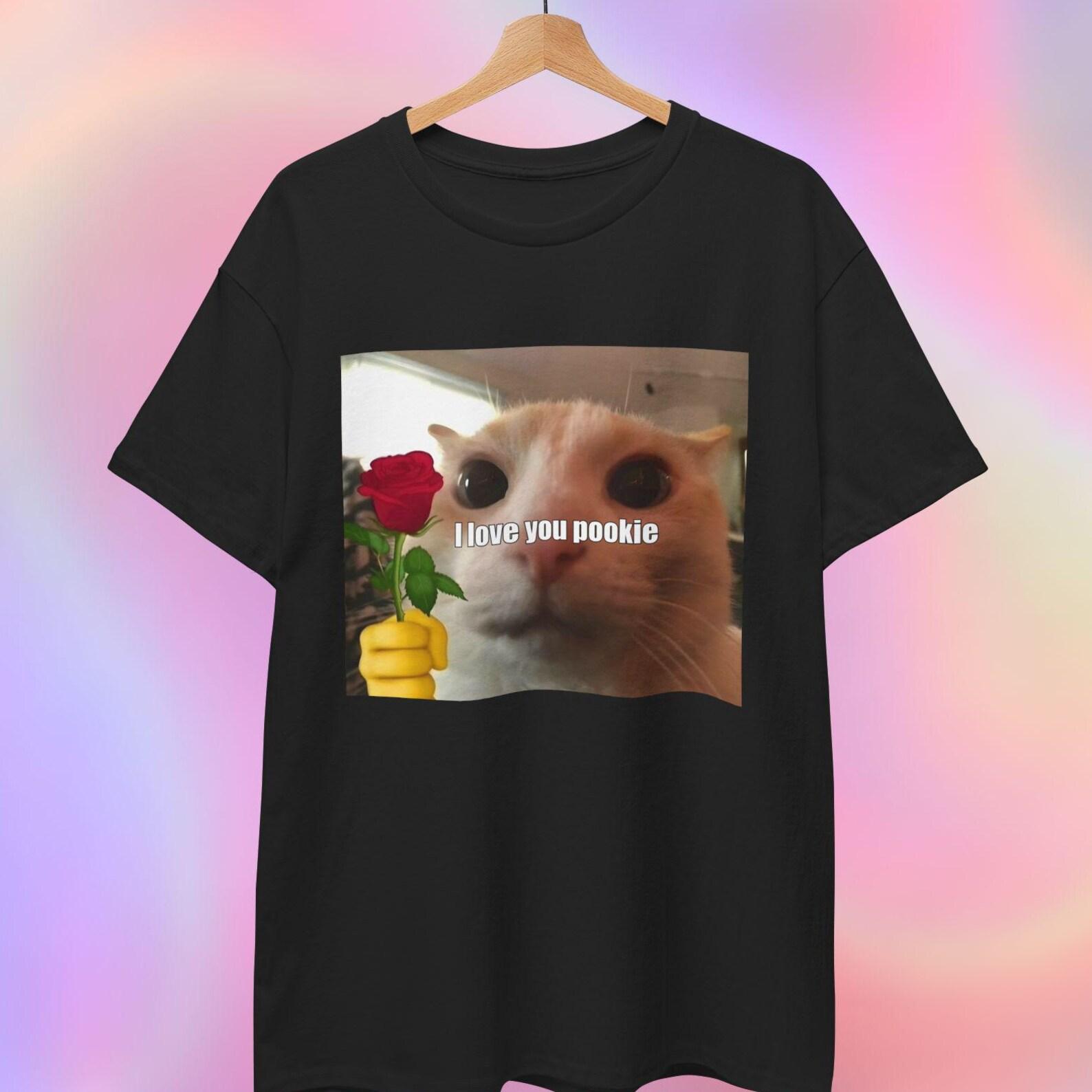 Cat Meme Shirt | I love you pookie 2XL