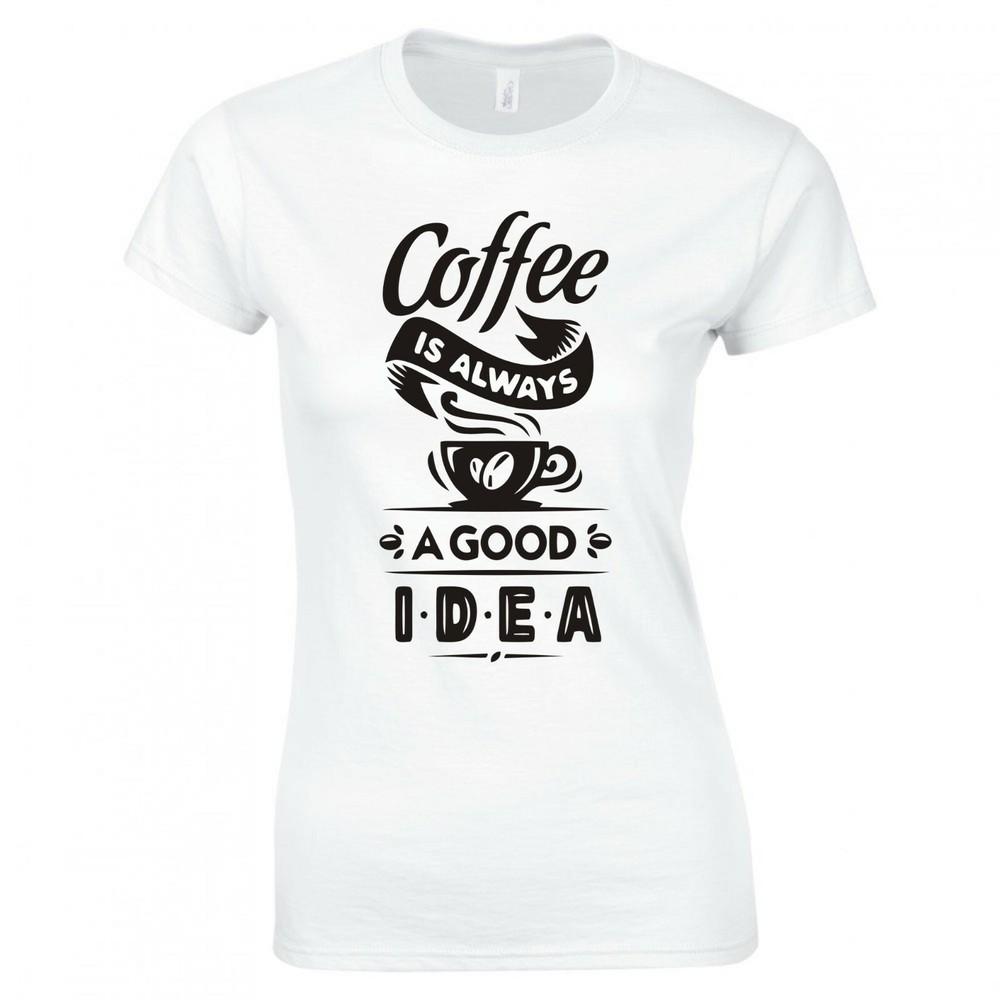 Funny Coffee Is Always A Good Idea Skinny Fit TShirt