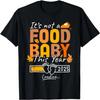 Its Not A Food Baby This Year Thanksgiving Pregnancy 2025 T-Shirt