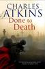 Done To Death by Charles Atkins Paperback Book 9781847518002