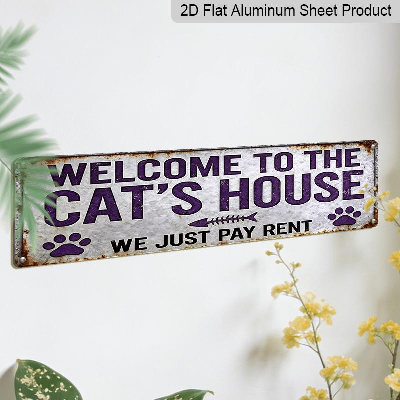 2D Flat Printing, 1pc, Welcome to The for cat'S House - We Only Pay Rent Vintage Aluminium Decorative Sign, Outdoor Plaques And Wall Art