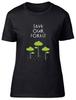 Save Our Forest Deforestation Sustainability Womens T-Shirt Ladies Gift Tee