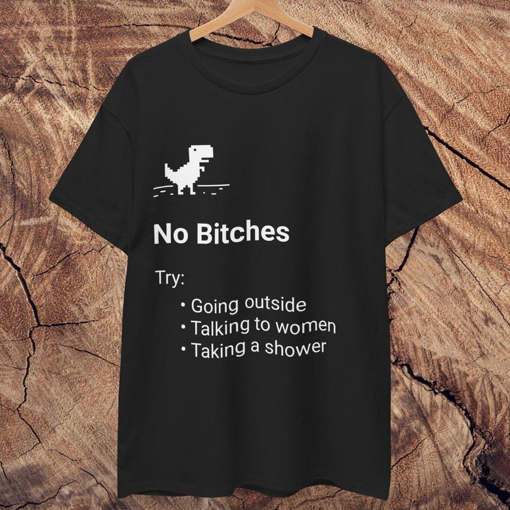 No Bitches T shirt | Meme Shirt