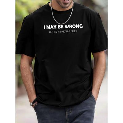 Herren Sommer Bequemes Rundhals-Oberteil, Bedruckt mit dem Text „I MAY BE WRONG BUT IT's HIGHLY UNLIKELY“, Herren Sommer Rundhals Kurzarm T-Shirt