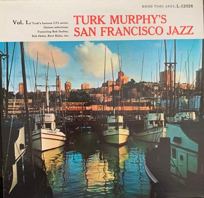 LP Record TURK MURPHY'S JAZZ BAND - Turk Murphy's San Francisco Jazz L12026 GOODTIMEJAZZ 1957 US Jazz Used