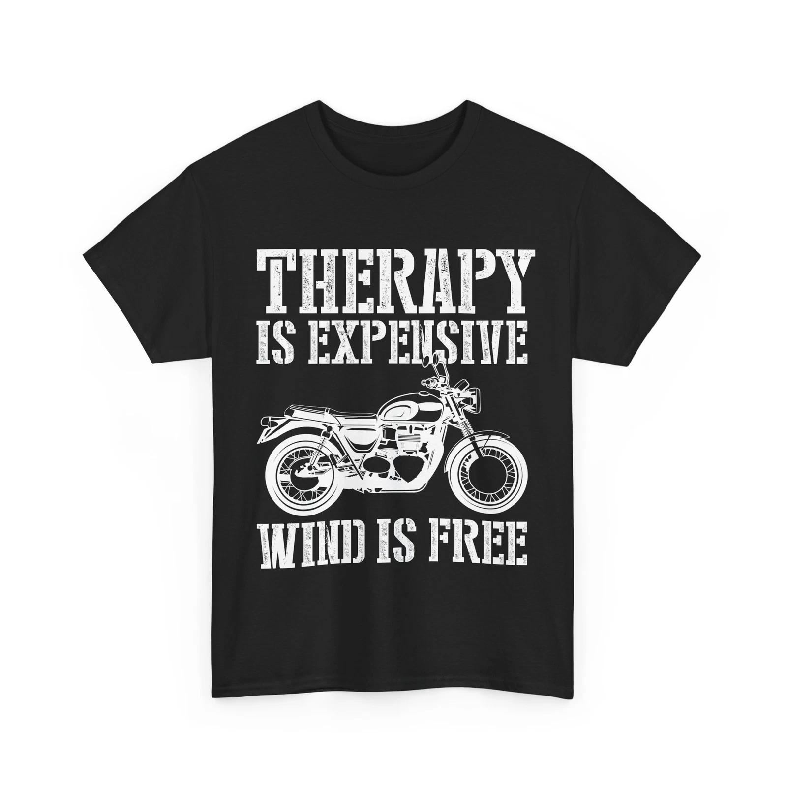 Motorcycle Shirt, Therapy Is Expensive Wind Is Free Tee, Motorbike Rider Shirt S