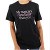 Funny My Mascara Runs Faster Than You Joke Womens Graphic Crewneck T Shirt Tee