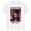 You Rushed Through Your Test Funny Test Day Teacher Meme Tshirt Y2k Cool Humor Doll Face Sarcastic Manner Saying Tee Clothes