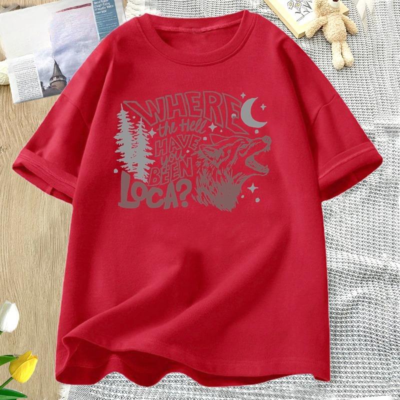 

Bella Where The Hell Have You Been Loca Tshirts Bella Twilight Saga T Shirt Women Unisex Cotton Tshirt Casual Short Sleeve Tees 4XL