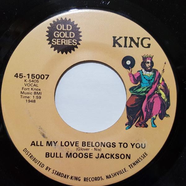7-дюймовая пластинка BULL MOOSE JACKSON  All My Love Belongs To You  I Love 4515007 King Records US Blues Б/у