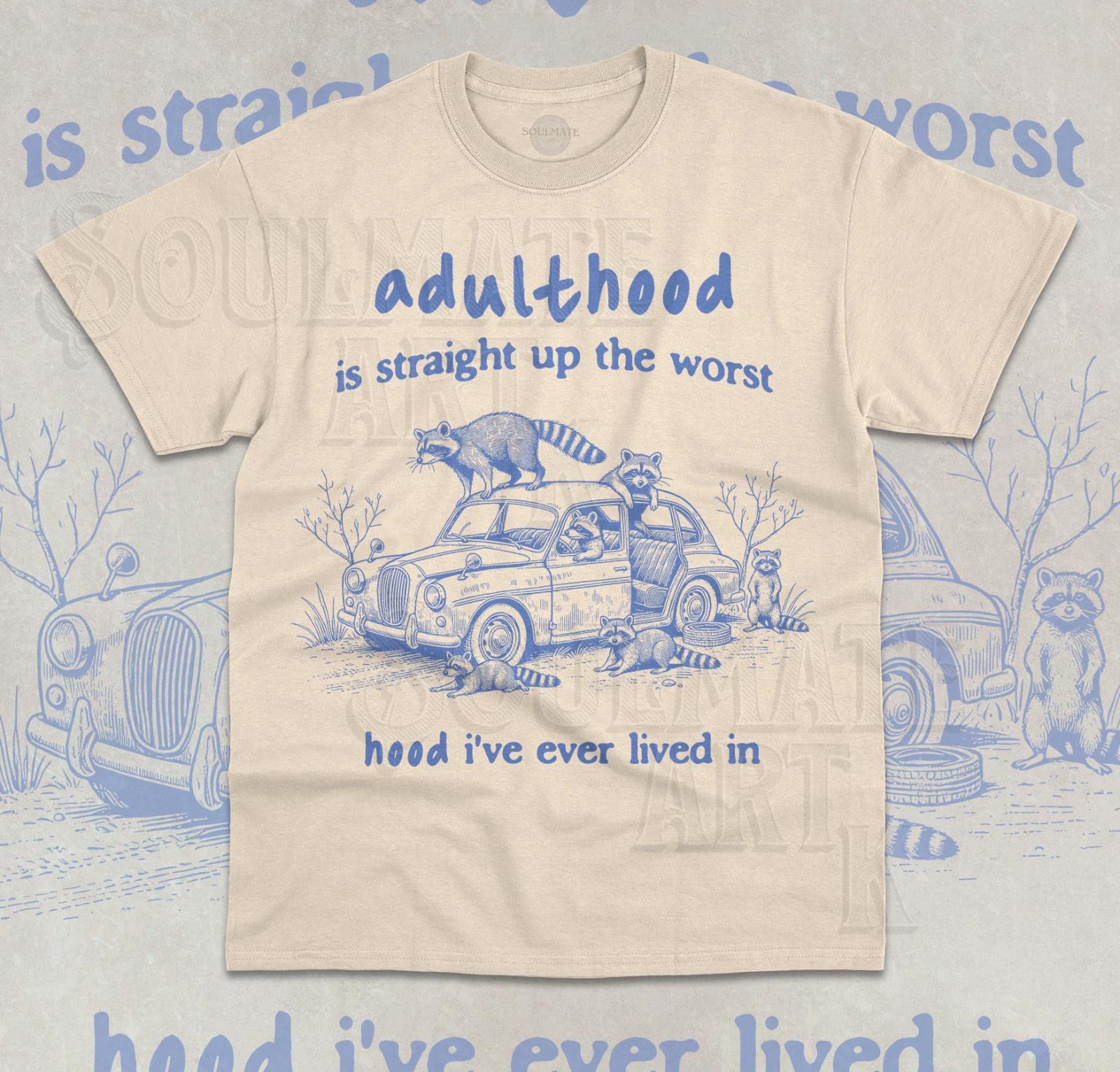 Adulthood is the Worst Hood T-Shirt Funny Meme Raccoon Graphic Car Unisex Shirt L