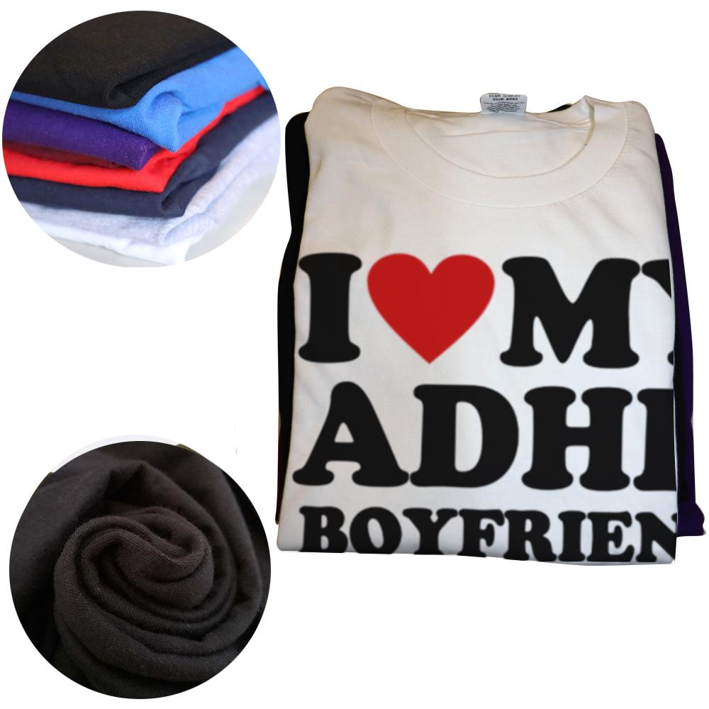 Funny I Love My ADHD Boyfriend T Shirts Men Women Cotton Humor Tee Shirt Short Sleeve ADHD Awareness Girlfriend Unisex Clothing
