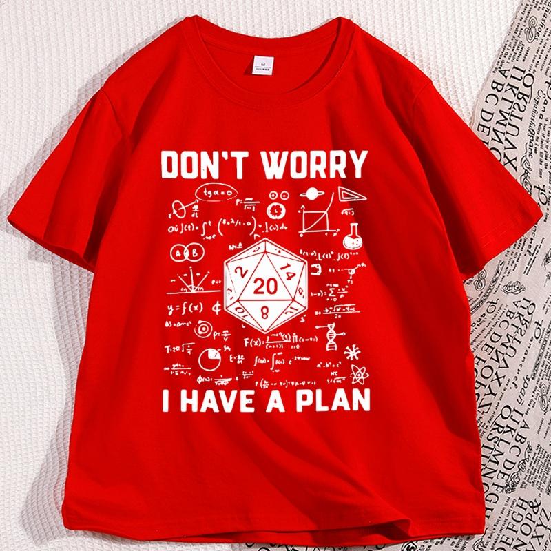 

Dont Worry I Have A Plan TShirt Funny Playing Game T Shirt Casual Cotton Breathable Comfortable Tshirt Streetwear Clothing S
