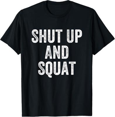 T-shirt Shut Up And Squat pour Musclé Bodybuilder de Gym