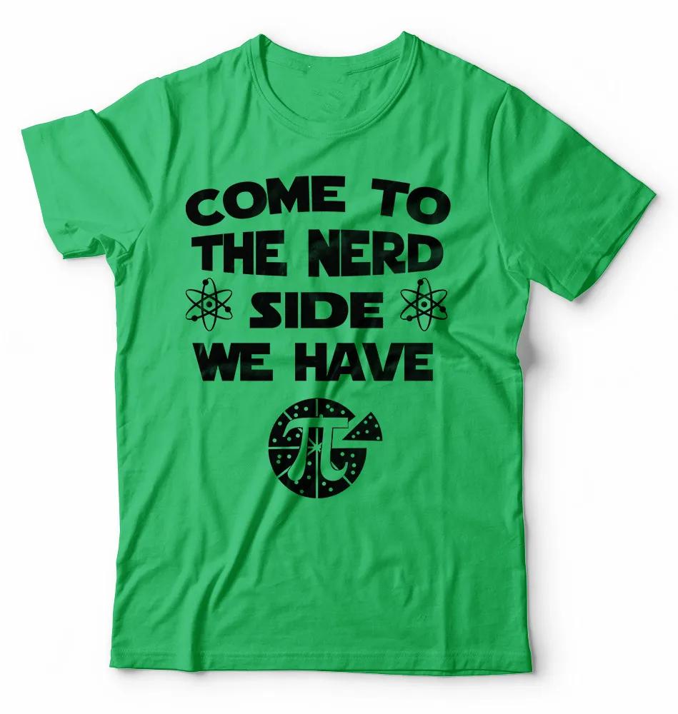 Come To The Nerd Side We Have Pi Funny Nerd Science Gift TShirt Summer Cotton Short Sleeve ONeck Unisex T Shirt New S3XL